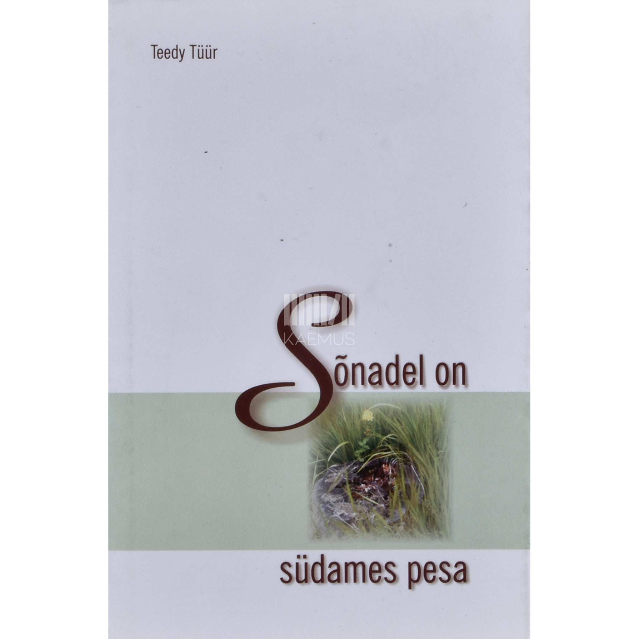 Teedy Tüür Sõnadel on südames pesa. Valik luuletusi ja mõttekilde