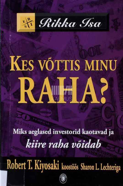 Kes võttis minu raha?. Miks aeglased investorid kaotavad ja kiire raha võidab - Kaemus