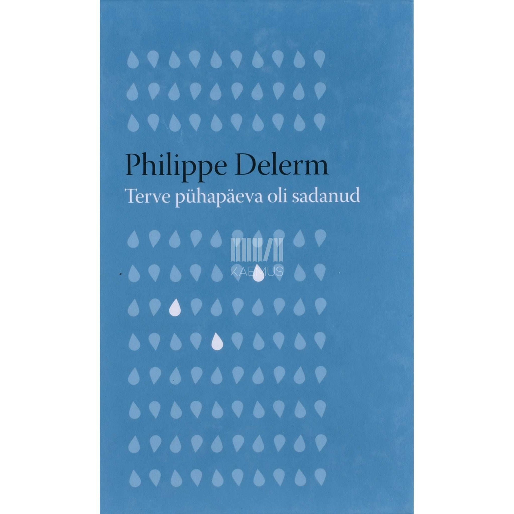 Philippe Delerm - Terve pühapäeva oli sadanud