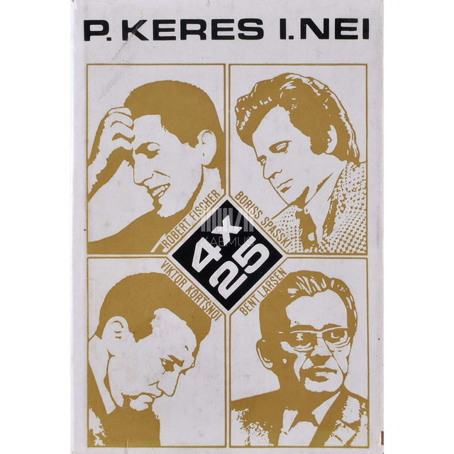 Paul Keres - 4x25. 100 partiid