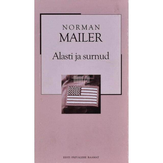 Norman Mailer - Alasti ja surnud