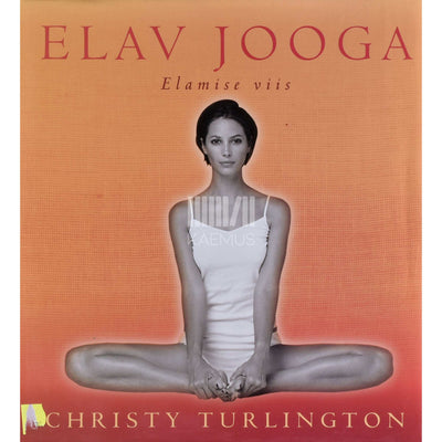 Christy Turlington - Elav jooga. Elamise viis