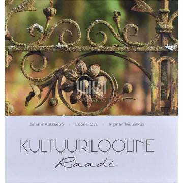 Ingmar Muusikus, Loone Ots, Juhani Püttsepp - Kultuurilooline Raadi