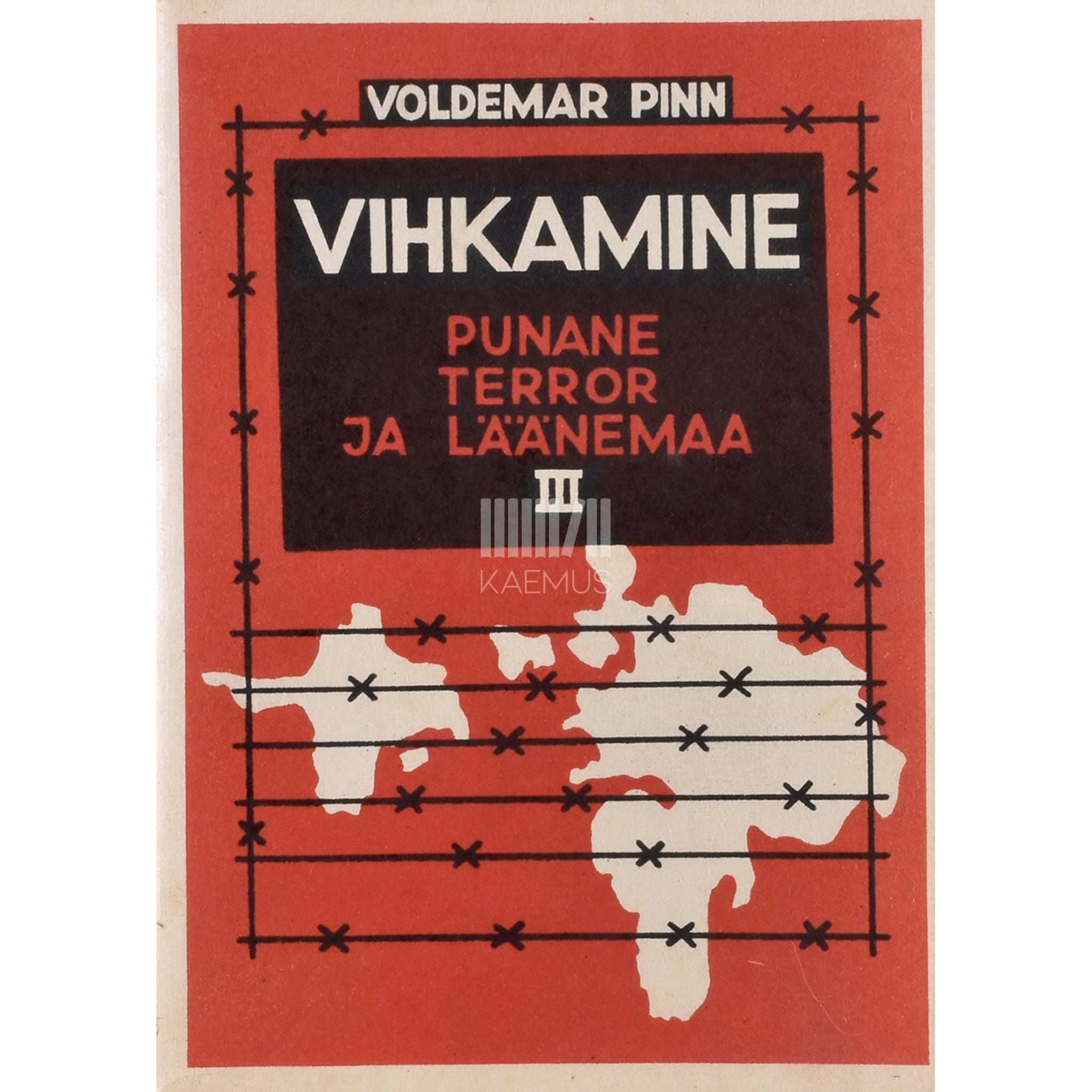 Voldemar Pinn Punane terror ja Läänemaa 3. osa. Vihkamine