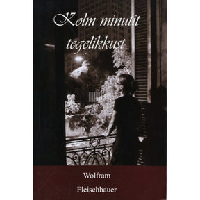 Wolfram Fleischhauer Kolm minutit tegelikkust