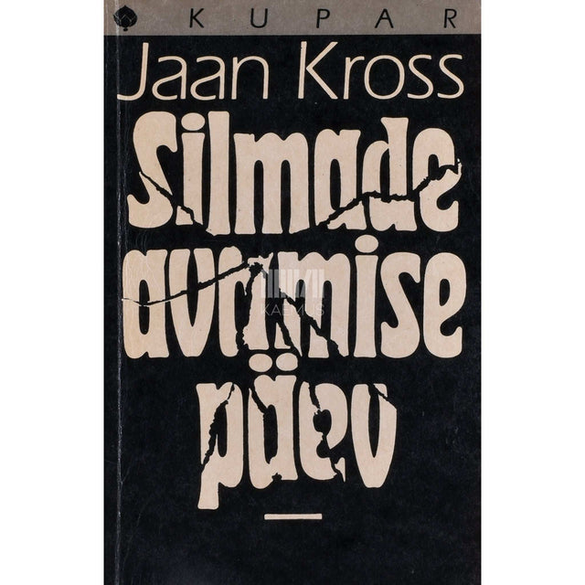Jaan Kross - Silmade avamise päev