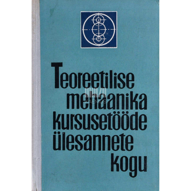 Aleksandr Jablonski, S.S Noreiko, S. A. Wolfson - Teoreetilise mehaanika kursusetööde ülesannete kogu. Õppevahend
