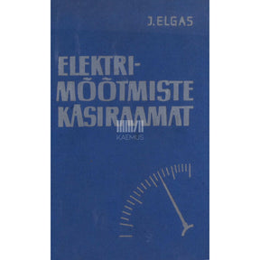 Juhan Elgas Elektrimõõtmiste käsiraamat