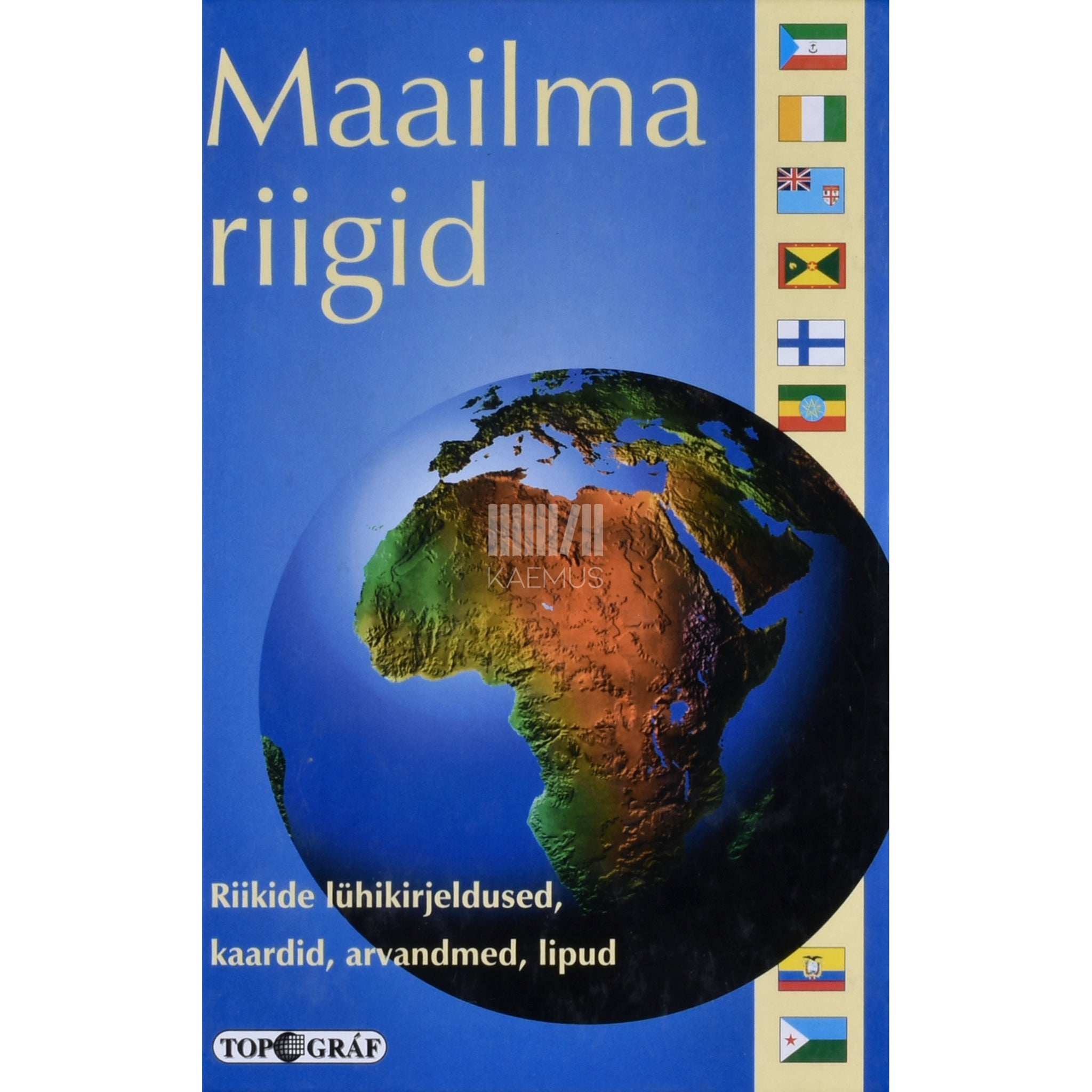 László Mari Maailma riigid. Riikide lühikirjeldused, kaardid, arvandmed, lipud