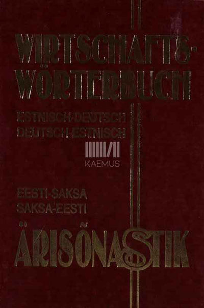 Eesti-saksa saksa-eesti ärisõnastik. Umbes 34 000 märksõna - Kaemus