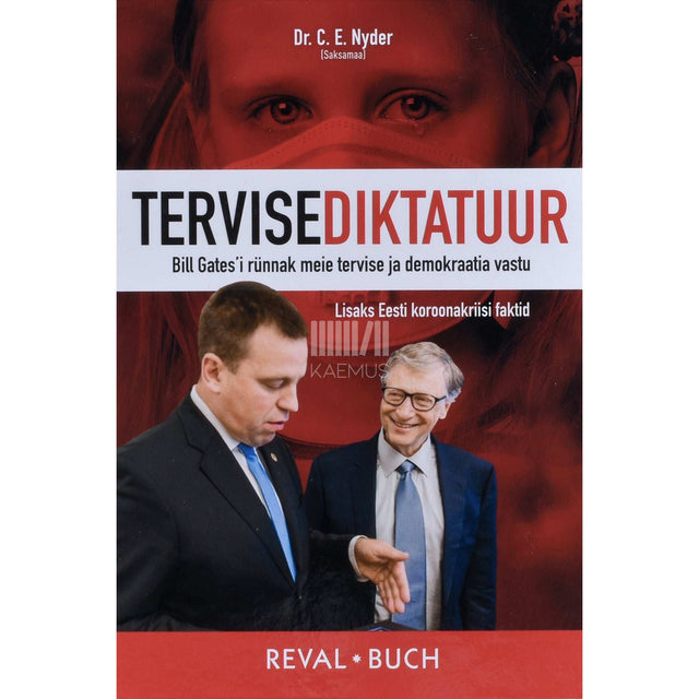 Dr. C. E. Nyder - Tervisediktatuur. Bill Gates’i rünnak meie tervisele ja demokraatiale