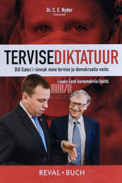 Tervisediktatuur. Bill Gates’i rünnak meie tervisele ja demokraatiale - Kaemus