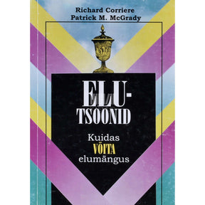 Richard Corriere, Patrick M. McGrady Elutsoonid. Kuidas võita elumängus