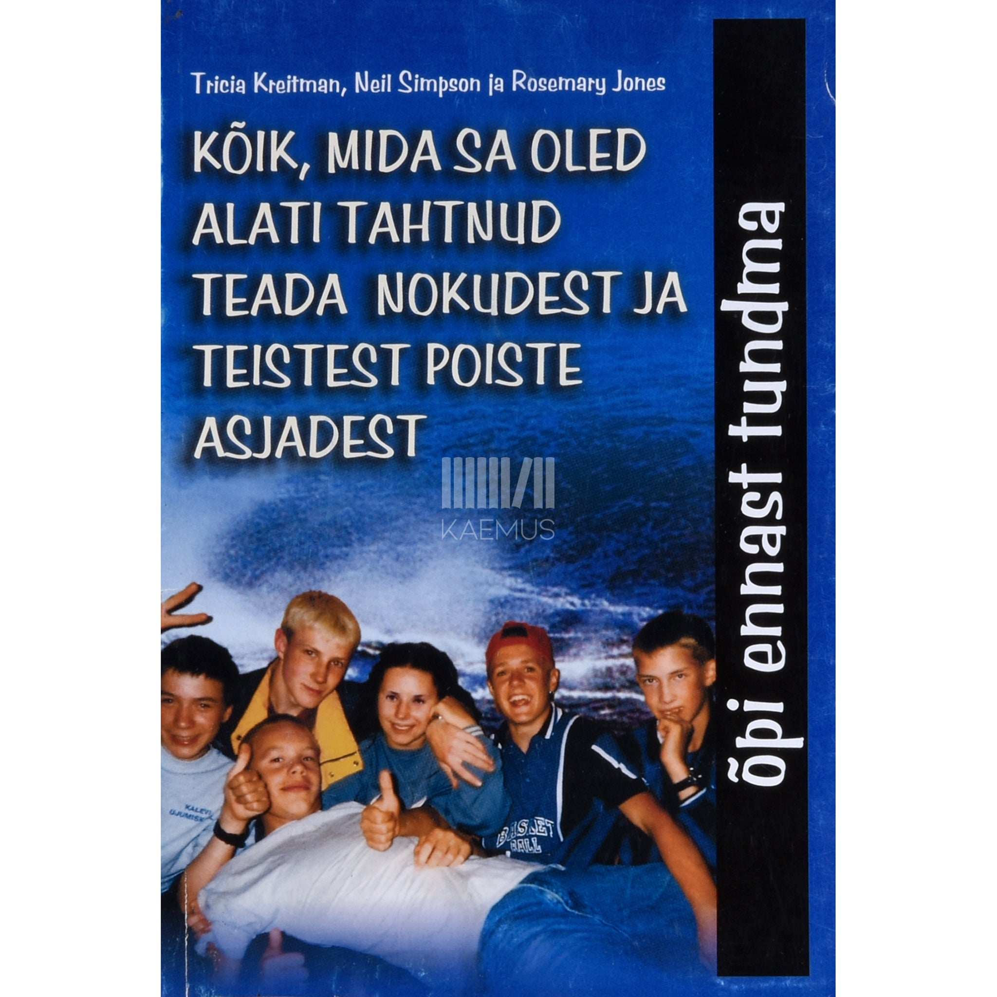 Tricia Kreitman, Neil Simpson, Rosemary Jones Kõik, mida sa oled alati tahtnud teada nokudest ...