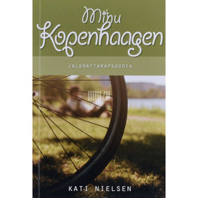 Kati Nielsen Minu Kopenhaagen. Jalgrattarapsoodia