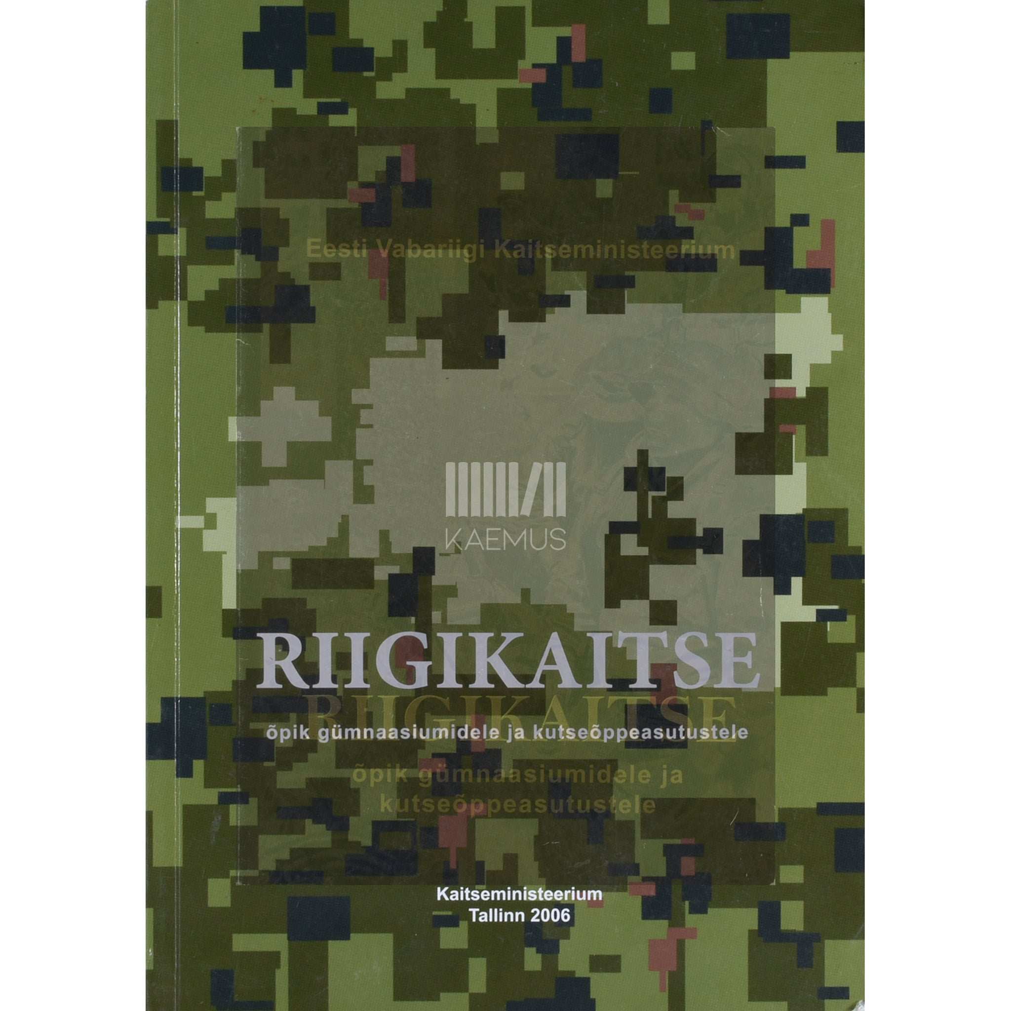 ... Riigikaitse. Õpik gümnaasiumidele ja kutseõppeasutustele