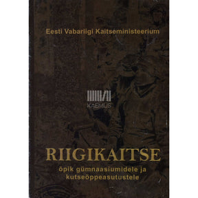 ... Riigikaitse. Õpik gümnaasiumidele ja kutseõppeasutustele