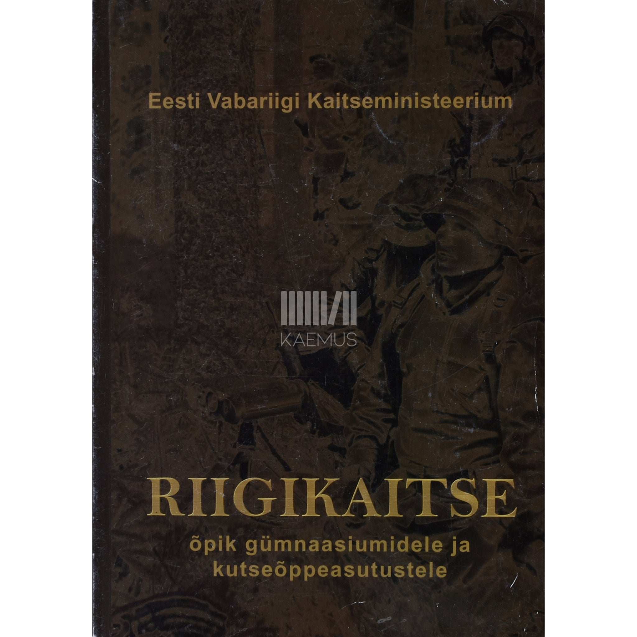 ... Riigikaitse. Õpik gümnaasiumidele ja kutseõppeasutustele