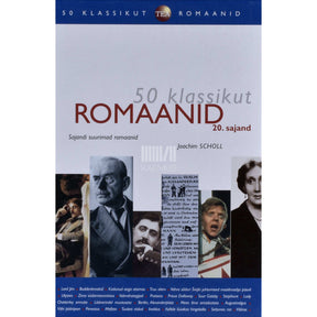 Joachim Scholl Romaanid. 20. sajand sajandi suurimad romaanid