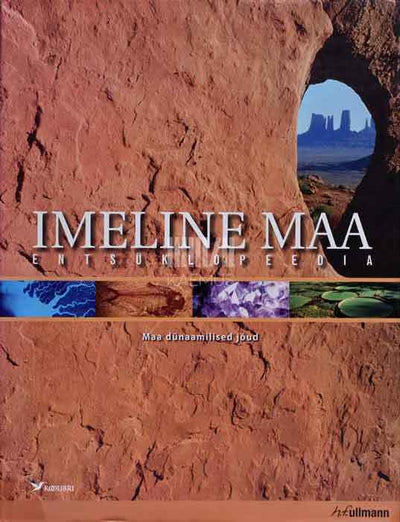 Imeline maa. Entsüklopeedia. Geoloogiline areng, hiidmandrid, kliima, pinnavormid, loomad, taimed - Kaemus