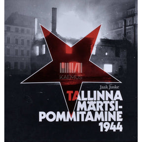 Jaak Juske Tallinna märtsipommitamine 1944