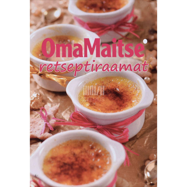 Angeelika Kang, Maru, Kaie Mei, Raili Mikk - Oma Maitse retseptiraamat 1. osa