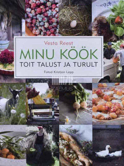 Minu köök. Toit talust ja turult - Kaemus