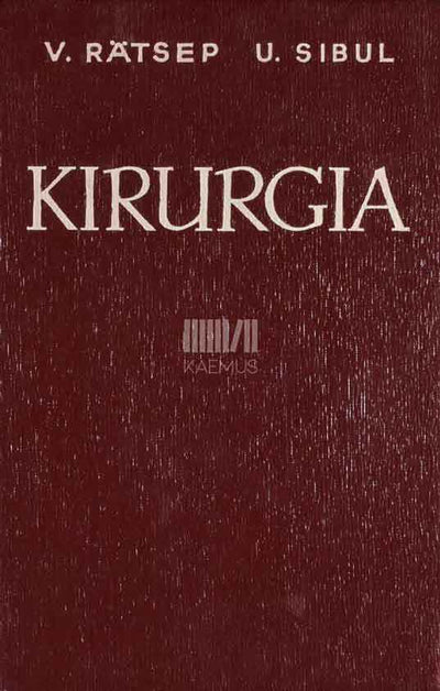 Kirurgia. Õpik meditsiinikoolidele - Kaemus