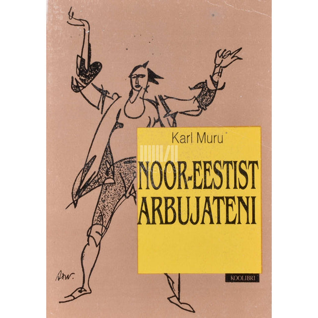 Karl Muru - Noor-Eestist arbujateni. Eesti luule 1905-1940. Õpik XI klassile