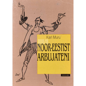 Karl Muru Noor-Eestist arbujateni. Eesti luule 1905-1940. Õpik XI klassile