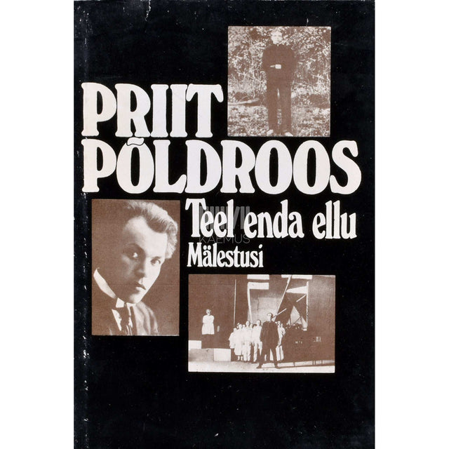 Priit Põldroos - Teel enda ellu. Mälestusi
