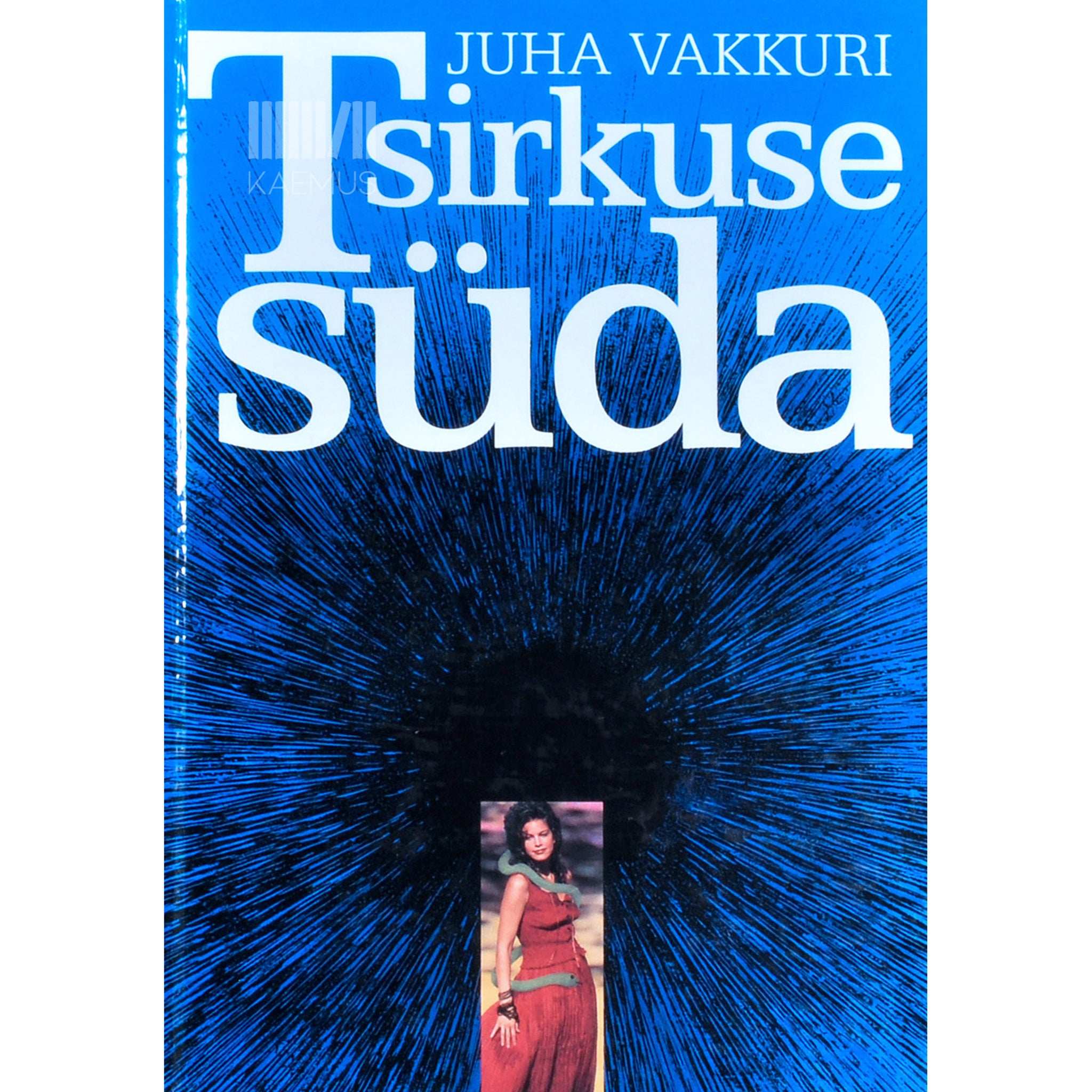 Juha Vakkuri Tsirkuse süda