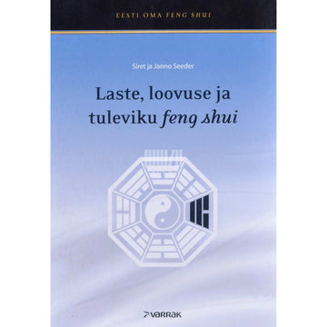 Siret Seeder - Laste, loovuse ja tuleviku feng shui