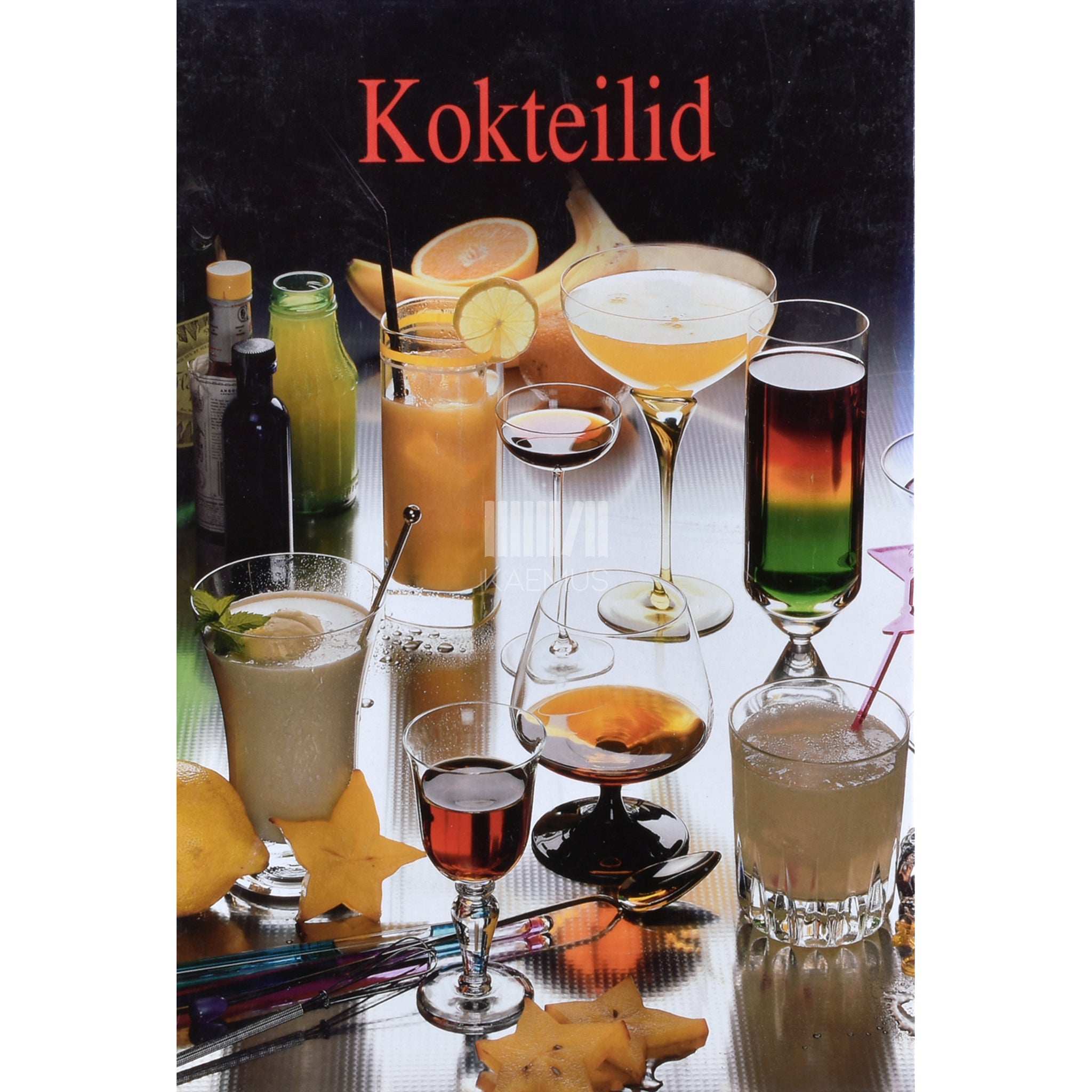 Laura Conti Kokteilid. 106 kuulsat kokteili kogu maailmast …