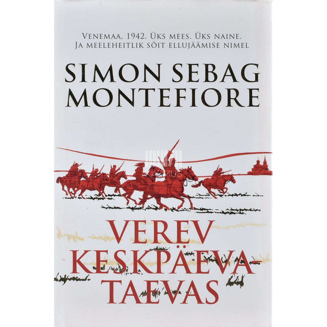 Simon Sebag Montefiore - Verev keskpäevataevas