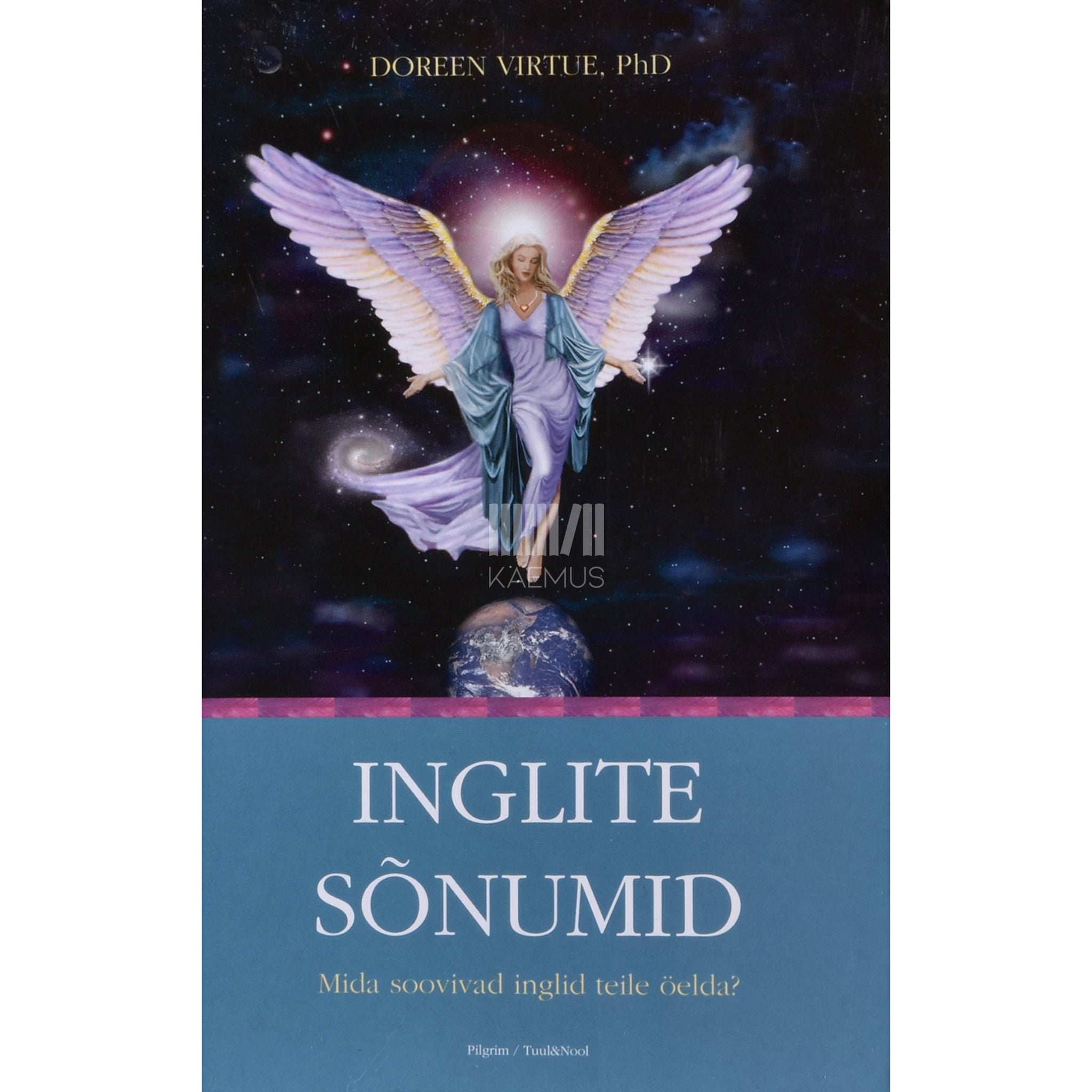 Doreen Virtue Inglite sõnumid. Mida soovivad inglid teile öelda?