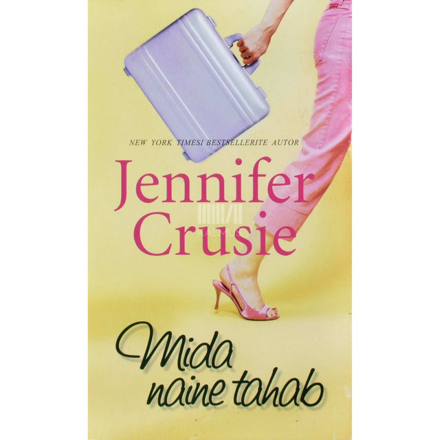 Jennifer Crusie - Mida naine tahab