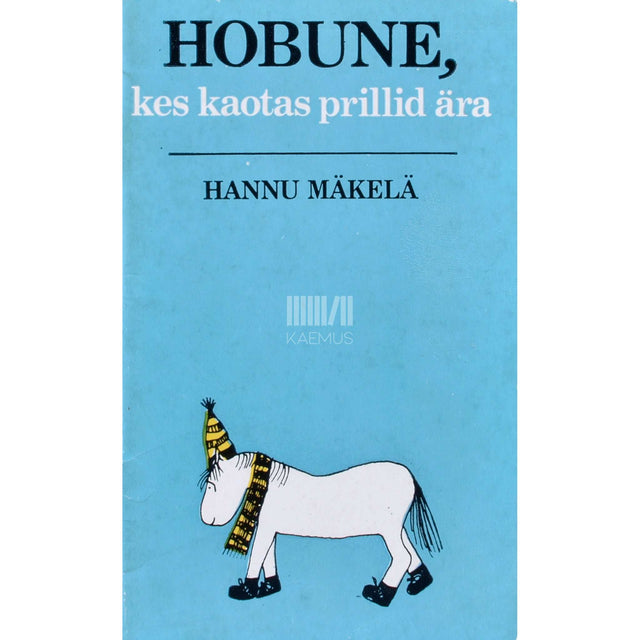 Hannu Mäkelä - Hobune, kes kaotas prillid ära