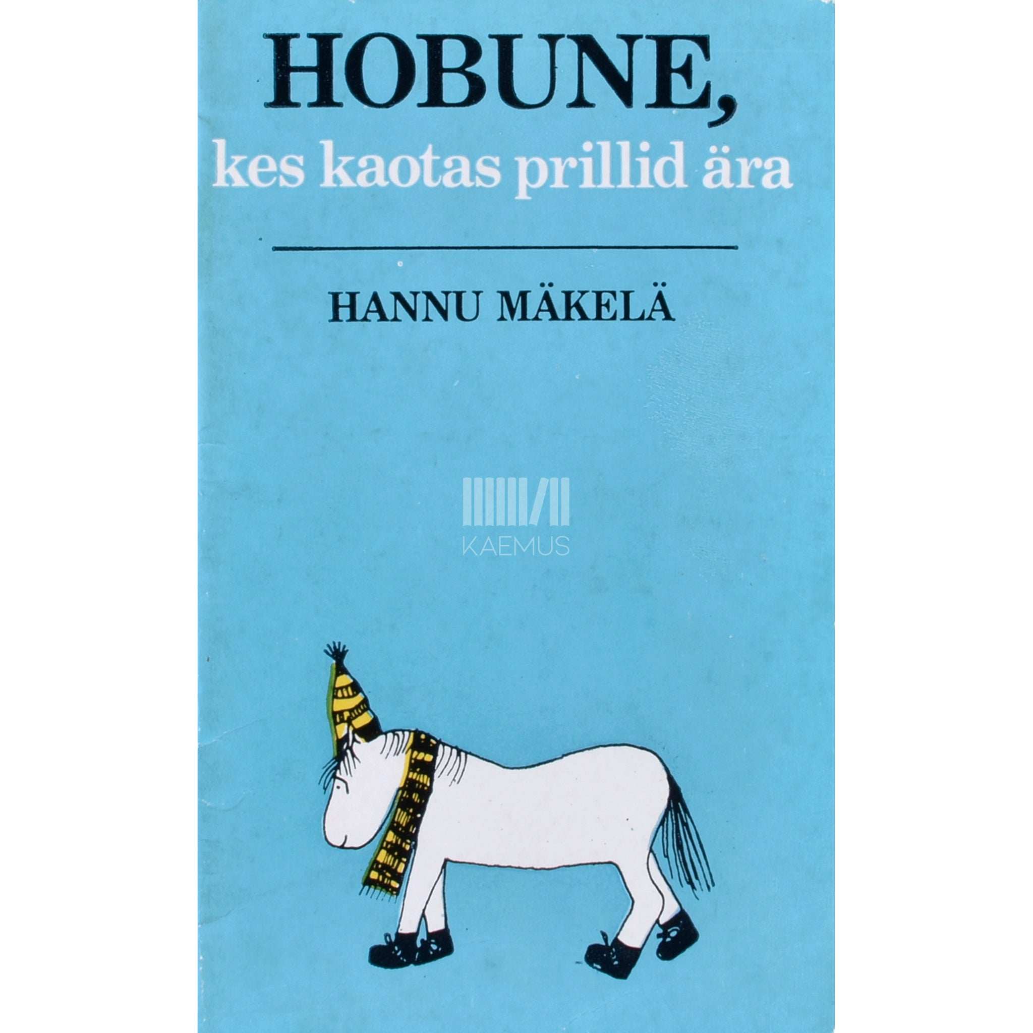 Hannu Mäkelä Hobune, kes kaotas prillid ära