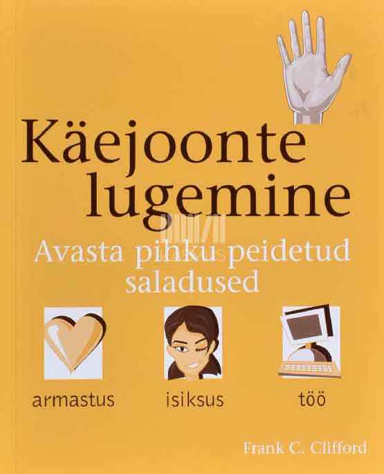 Käejoonte lugemine. Avasta pihku peidetud saladused - Kaemus