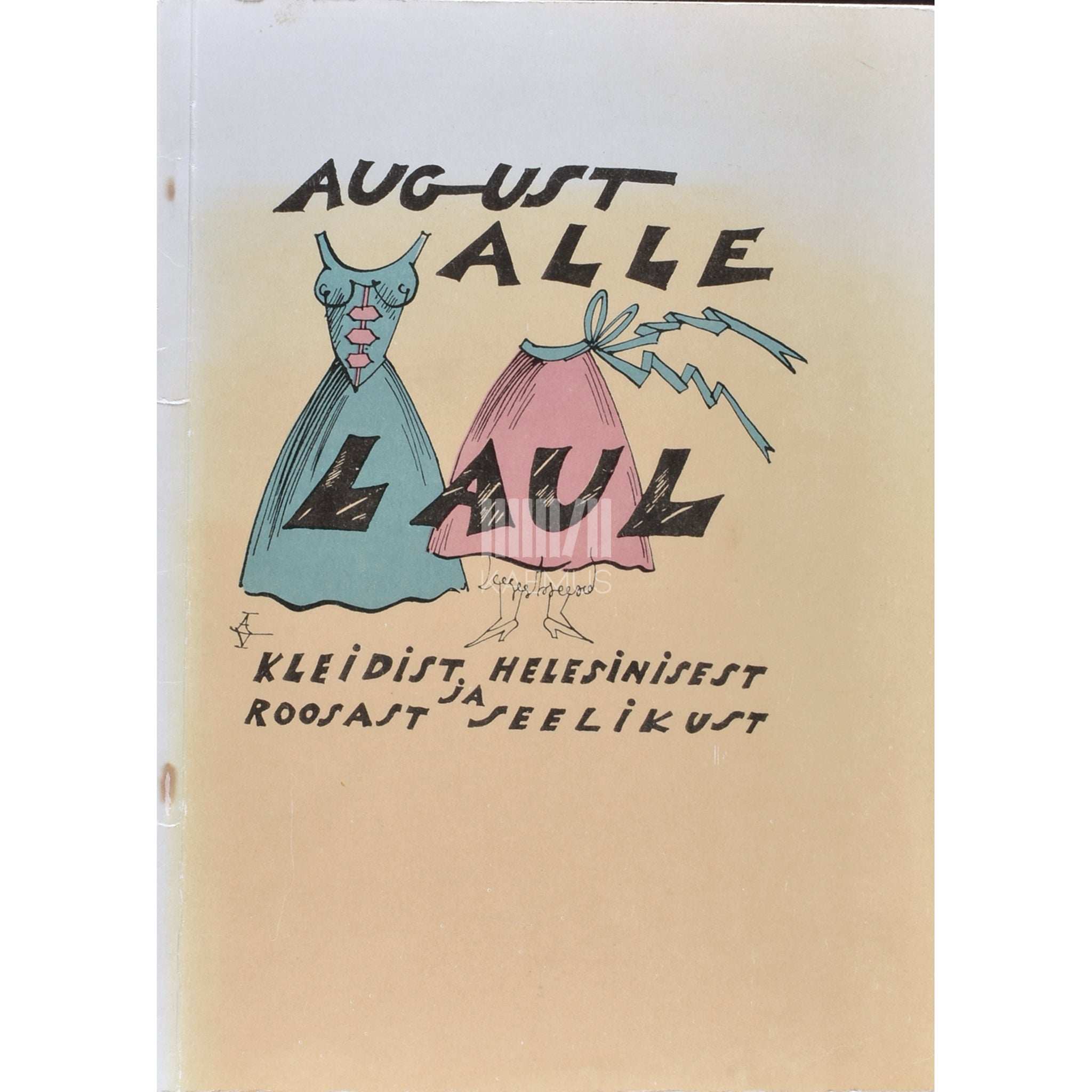 August Alle Laul kleidist helesinisest ja roosast seelikust. Poeem