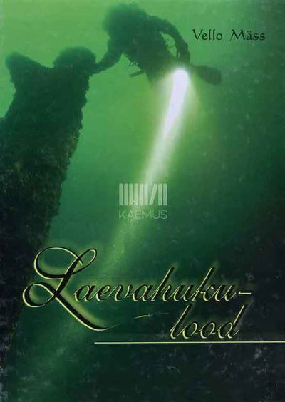 Laevahukulood - Kaemus