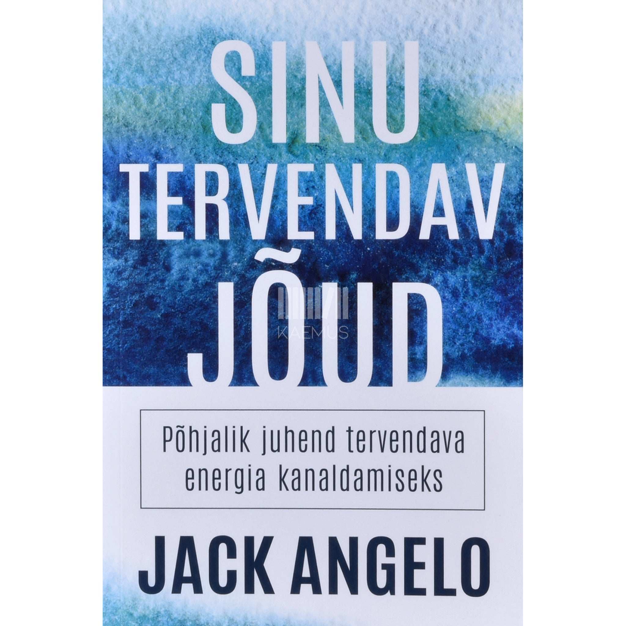Jack Angelo Sinu tervendav jõud. Põhjalik juhend tervendava energia kanaldamiseks