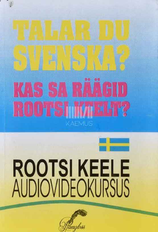 Kas sa räägid rootsi keelt?. Talar du svenska? - Kaemus