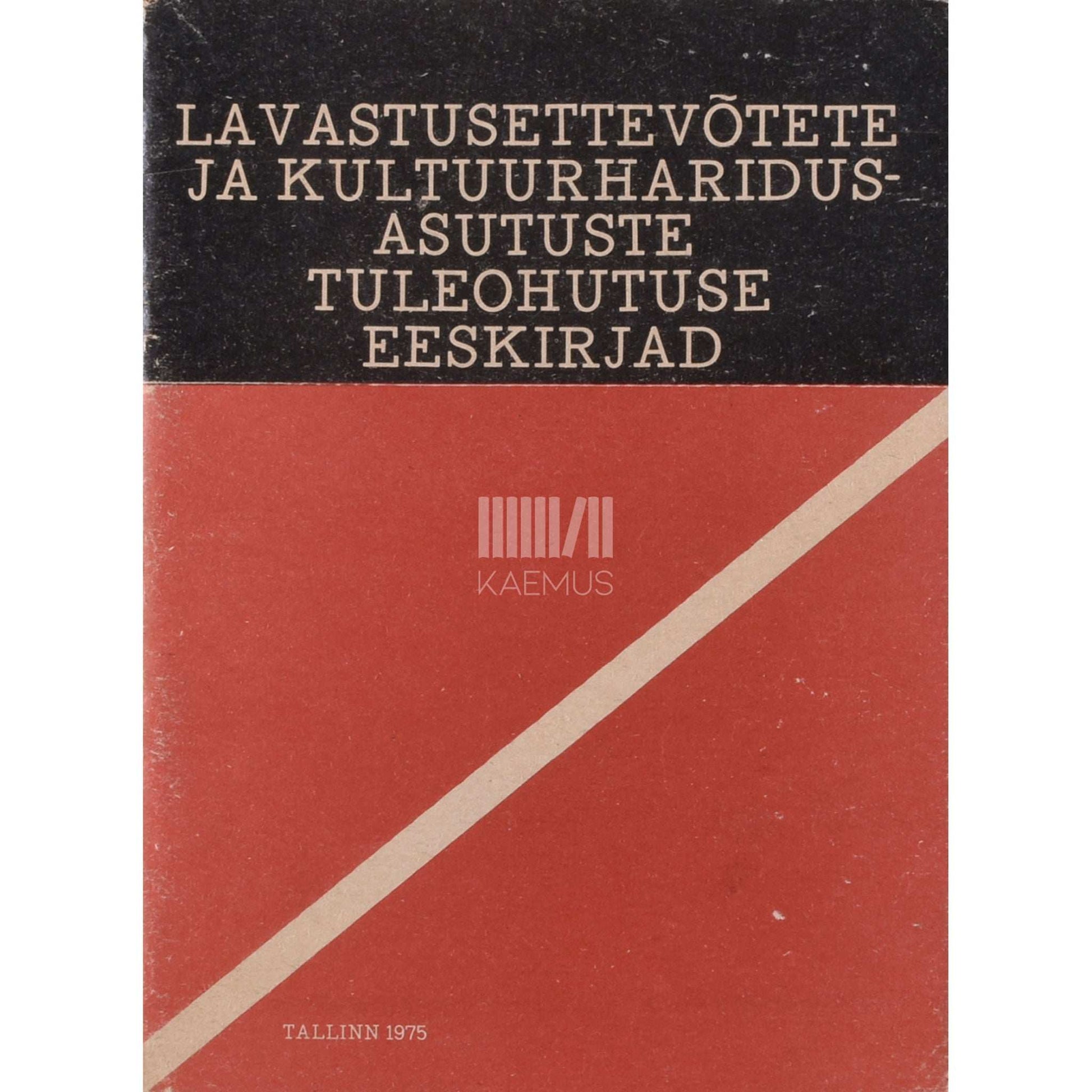 ... - Lavastusettevõtete ja kultuurharidusasutuste tuleohutuse eeskirjad