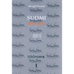 Margit Kuusk Suomi selväksi 1. osa. Töövihik. Harjutused koos vastustega