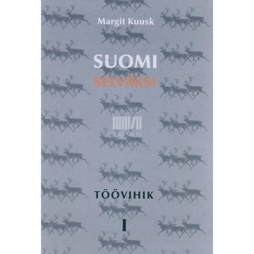 Margit Kuusk - Suomi selväksi 1. osa. Töövihik. Harjutused koos vastustega