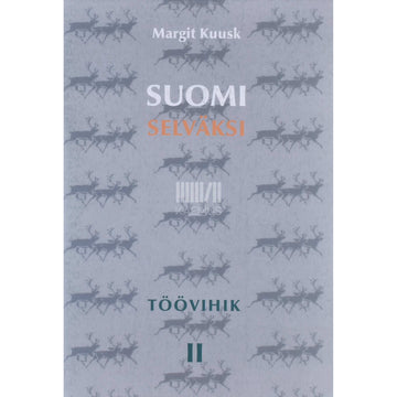 Margit Kuusk - Suomi selväksi 2. osa. Töövihik. Harjutused koos vastustega