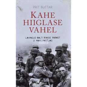 Prit Buttar Kahe hiiglase vahel. Lahingud Balti riikide pärast 2. maailmasõjas