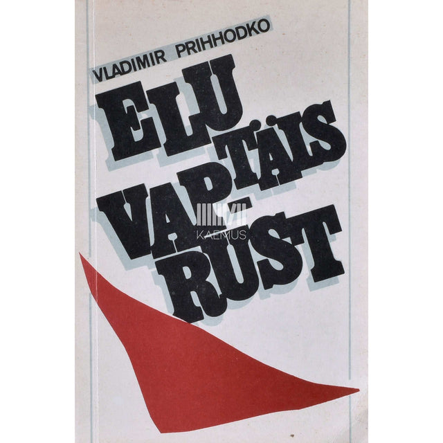 Vladimir Prihhodko - Elu täis vaprust. Vestlusi kangelaslikkusest